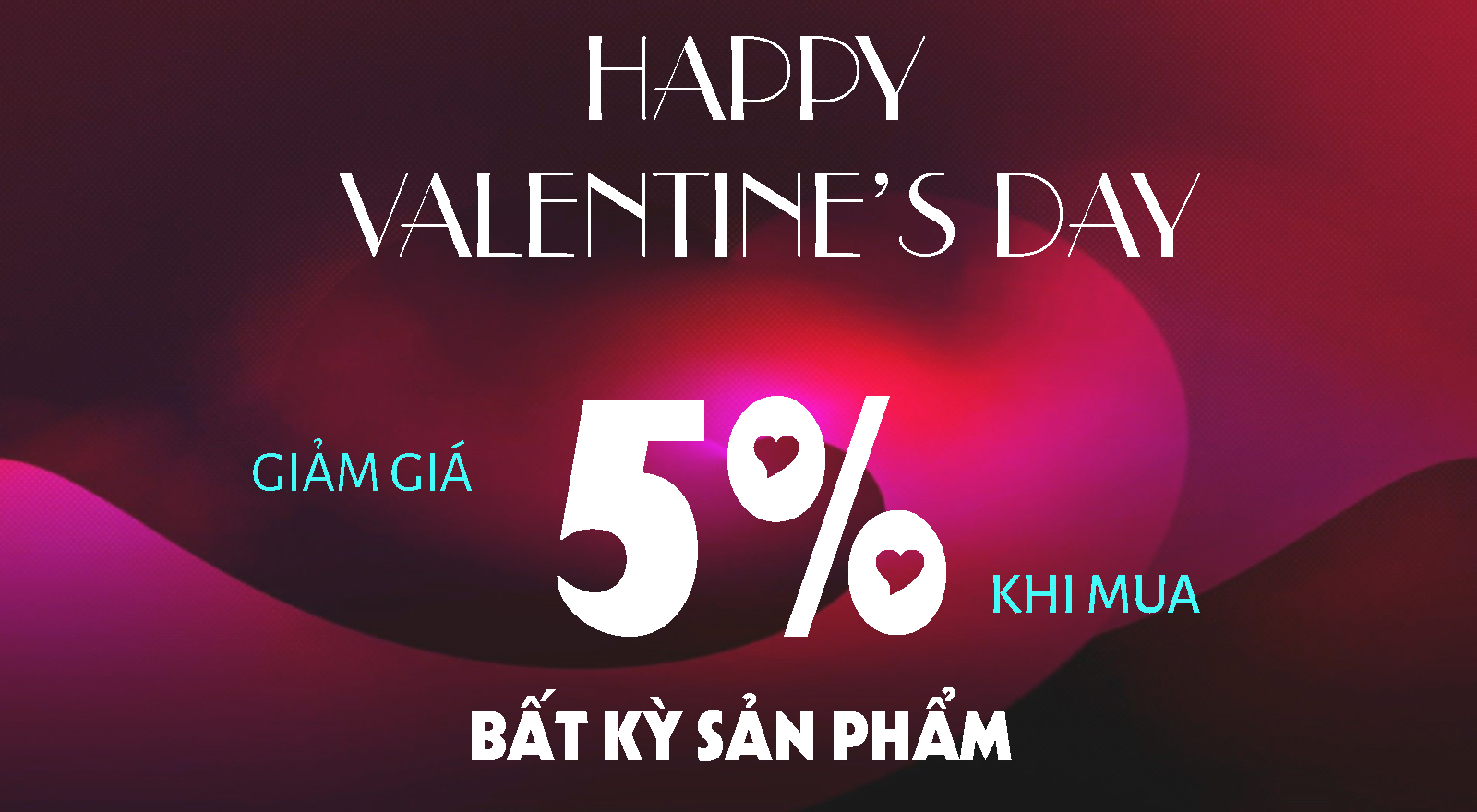 Giảm giá mạnh trong Valentines Day 2021 - Giảm 5% cho tất cả các sản phẩm